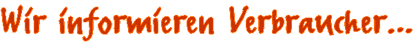 Wir informieren Verbraucher